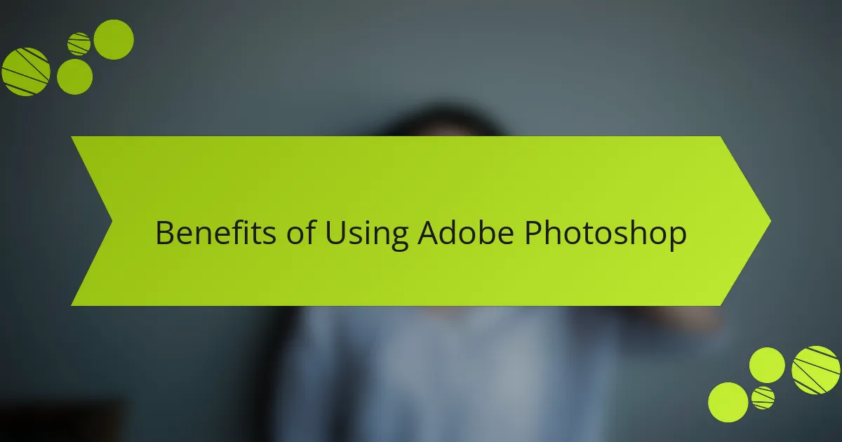 Benefits of Using Adobe Photoshop