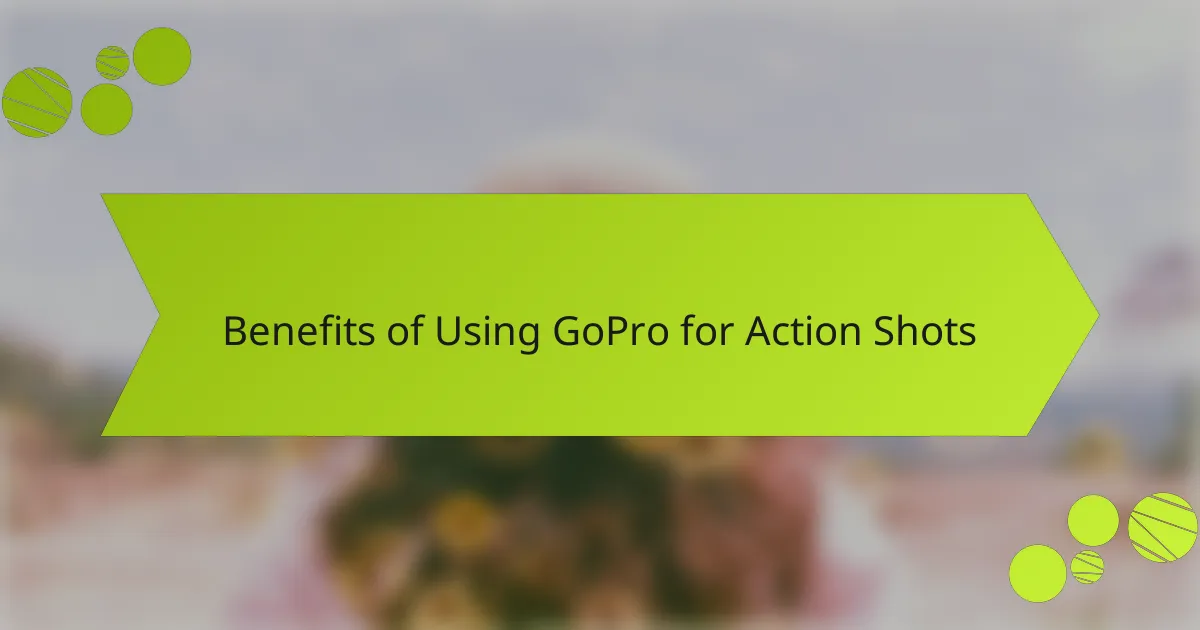 Benefits of Using GoPro for Action Shots