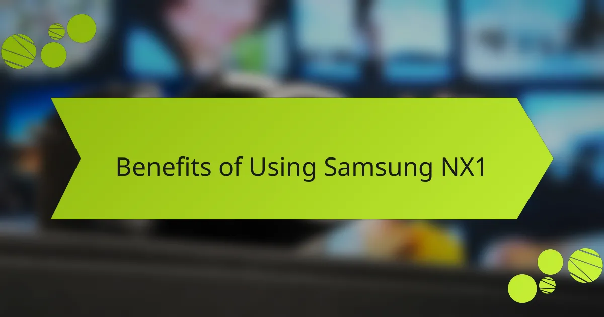 Benefits of Using Samsung NX1