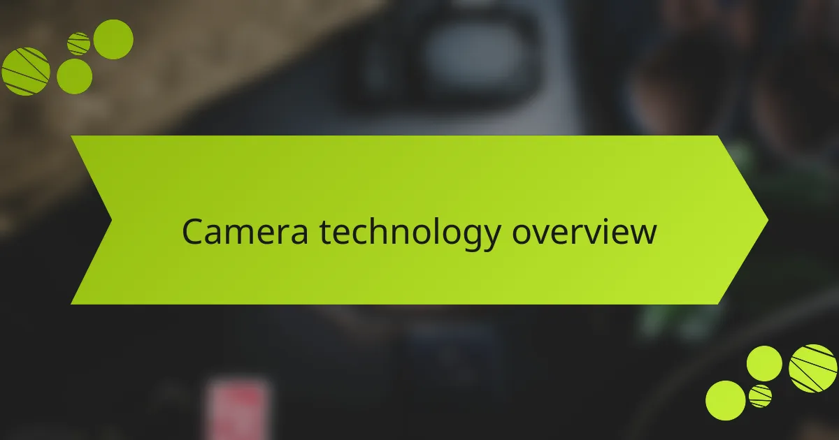 Camera technology overview