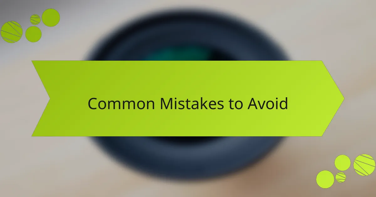 Common Mistakes to Avoid