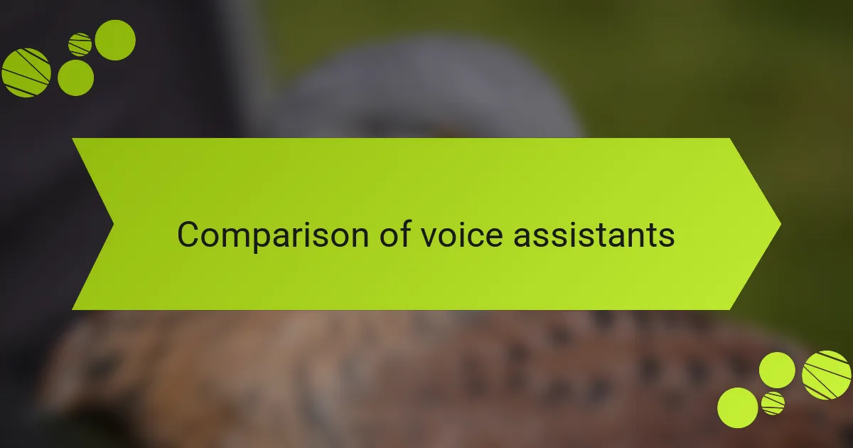 Comparison of voice assistants