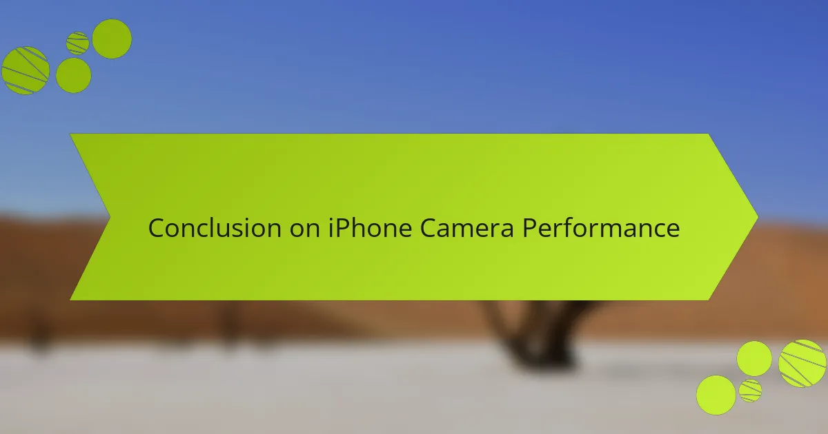 Conclusion on iPhone Camera Performance