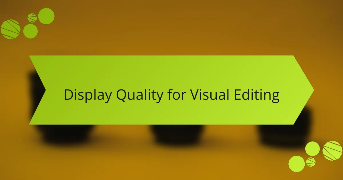Display Quality for Visual Editing