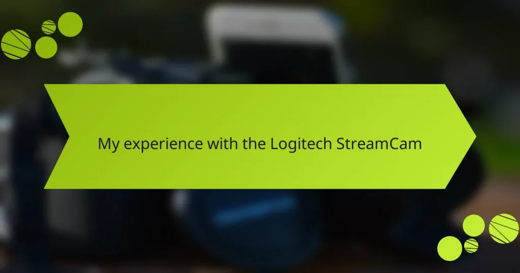 My experience with the Logitech StreamCam