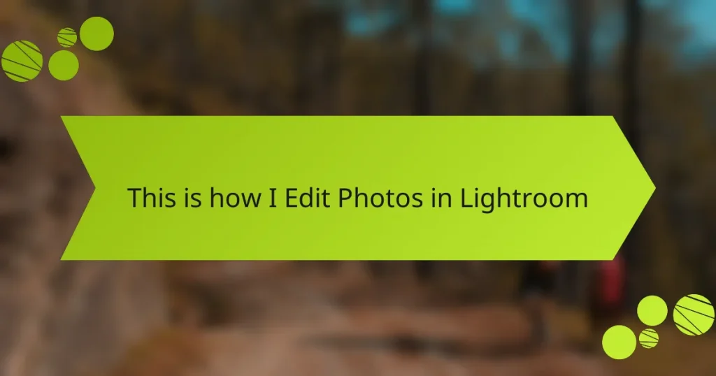 This is how I Edit Photos in Lightroom