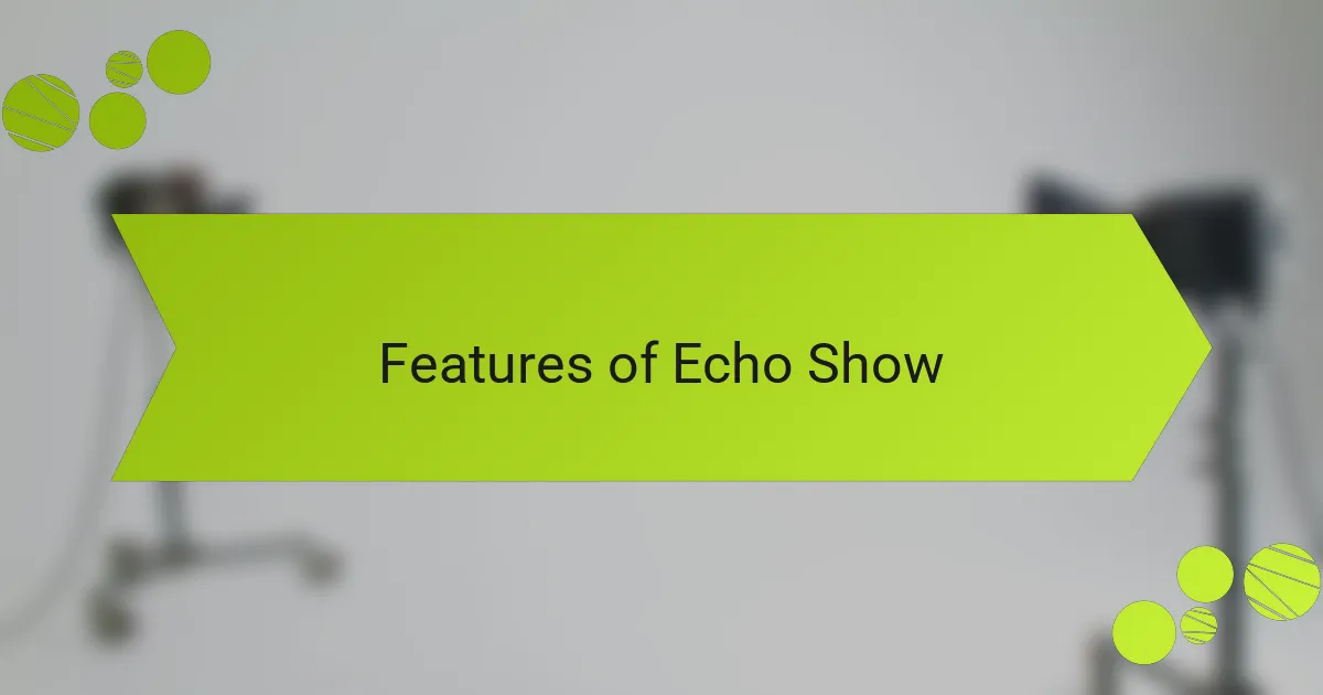 Features of Echo Show