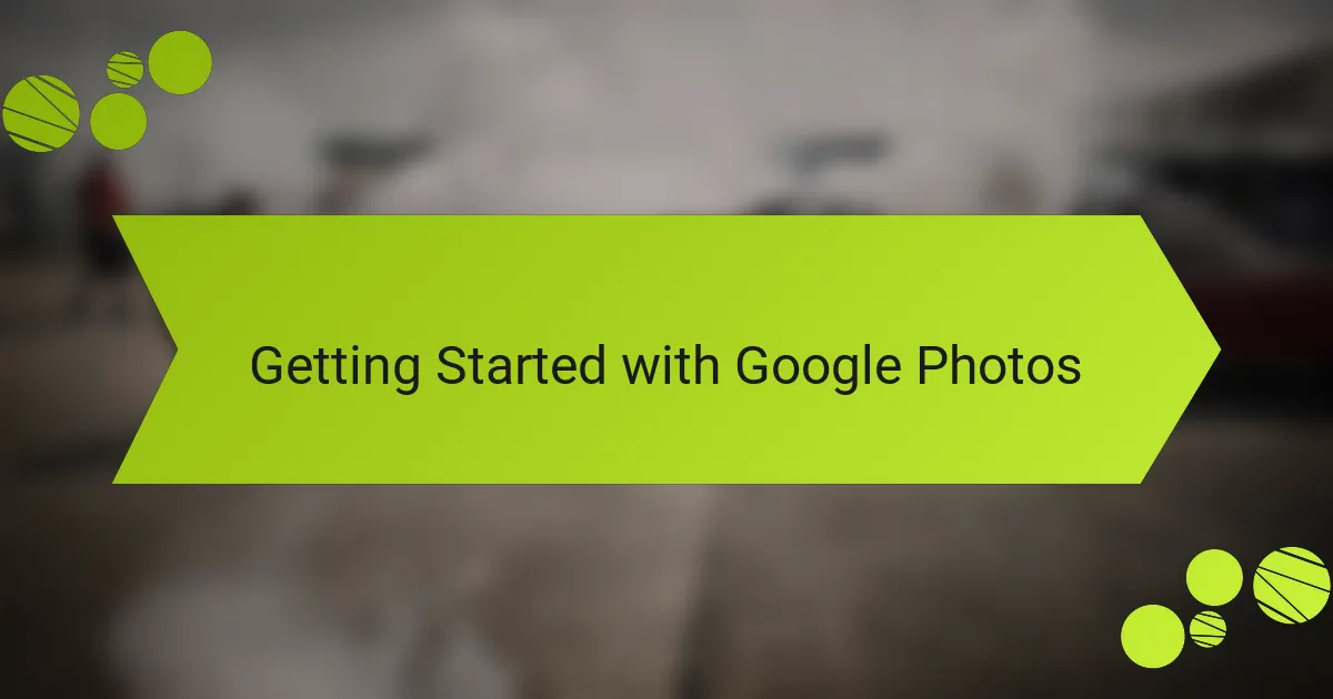Getting Started with Google Photos