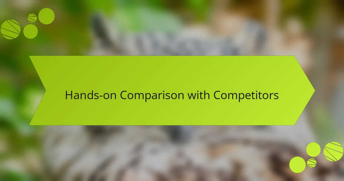 Hands-on Comparison with Competitors