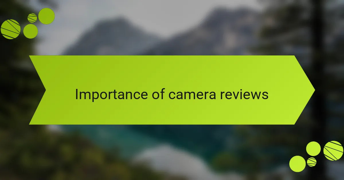 Importance of camera reviews