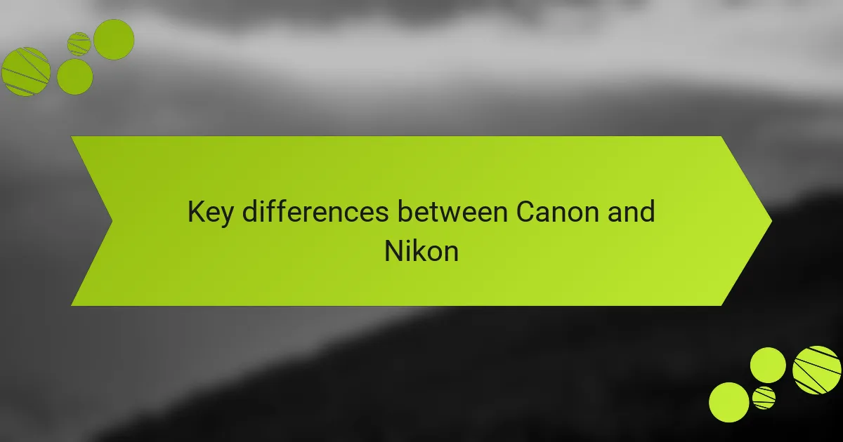 Key differences between Canon and Nikon