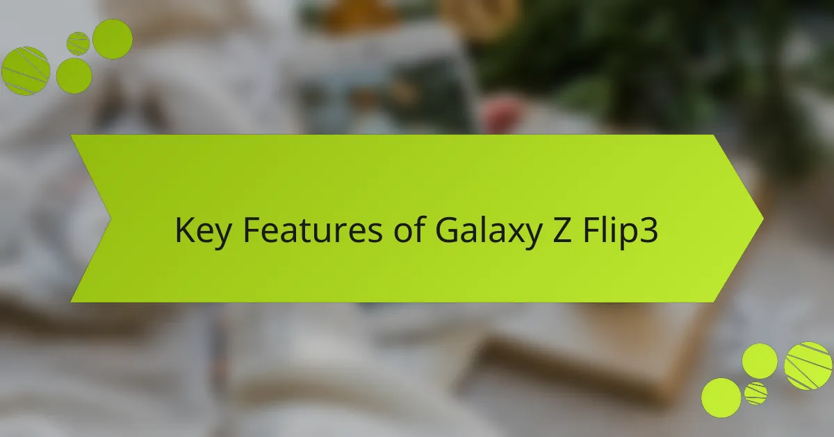 Key Features of Galaxy Z Flip3