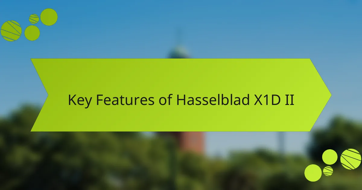 Key Features of Hasselblad X1D II