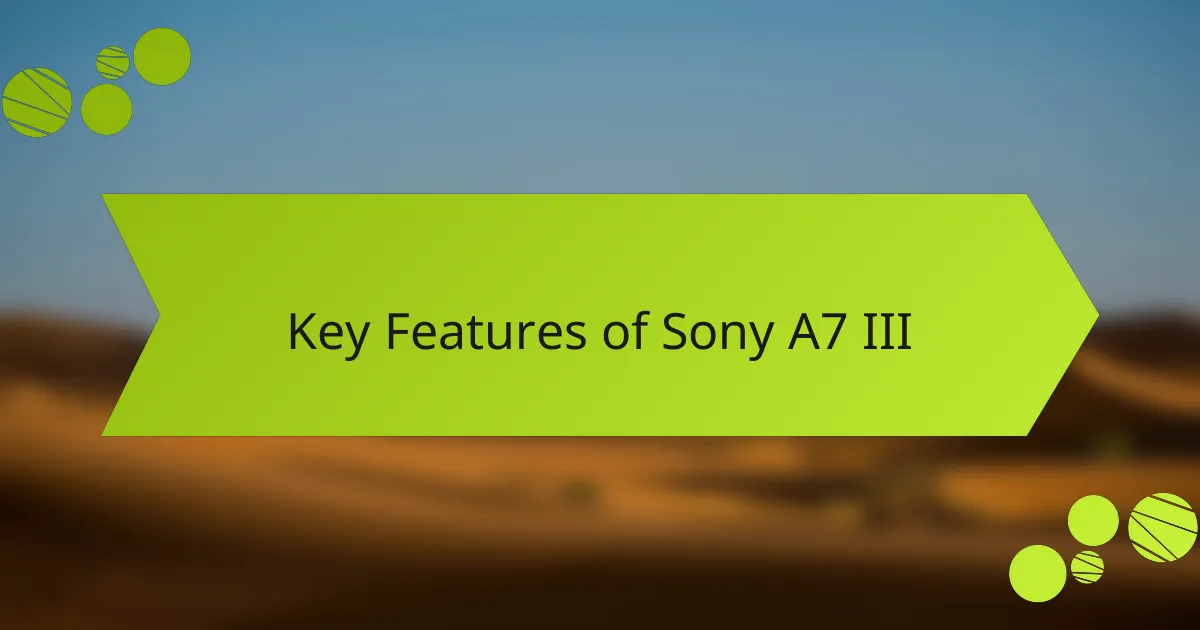 Key Features of Sony A7 III