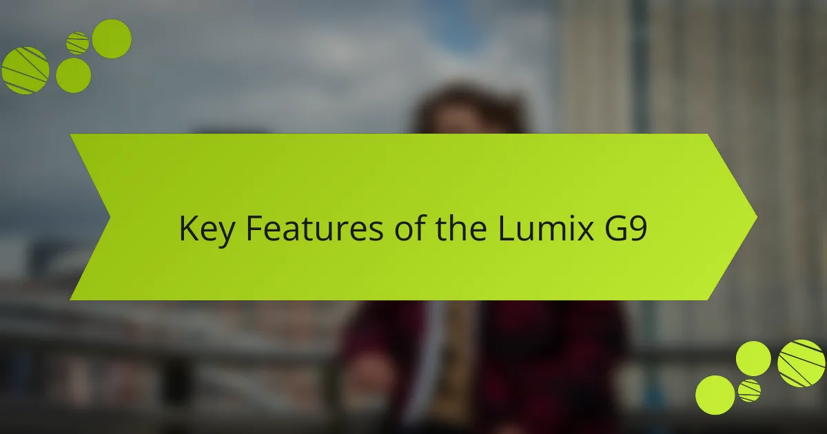 Key Features of the Lumix G9