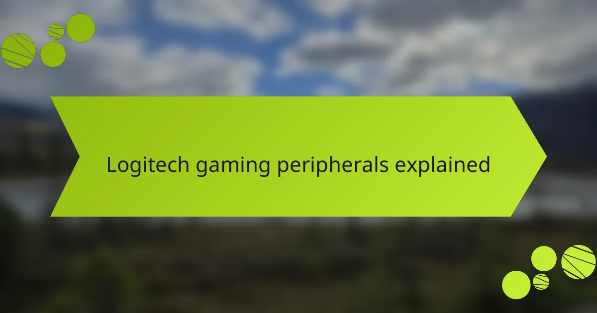 Logitech gaming peripherals explained
