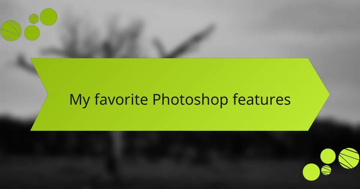 My favorite Photoshop features