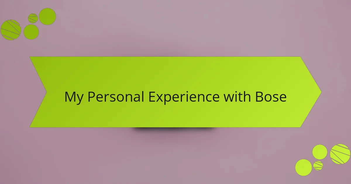My Personal Experience with Bose