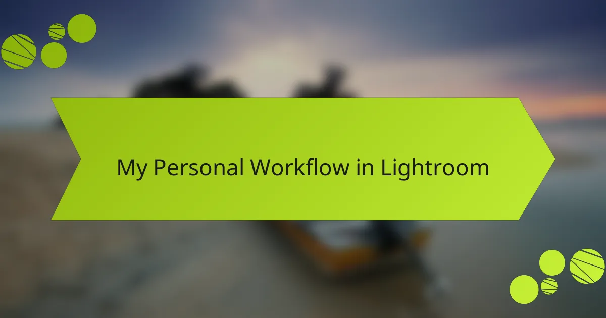 My Personal Workflow in Lightroom