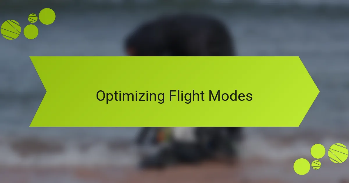 Optimizing Flight Modes