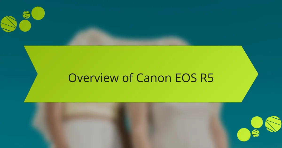 Overview of Canon EOS R5