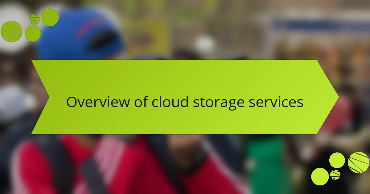 Overview of cloud storage services