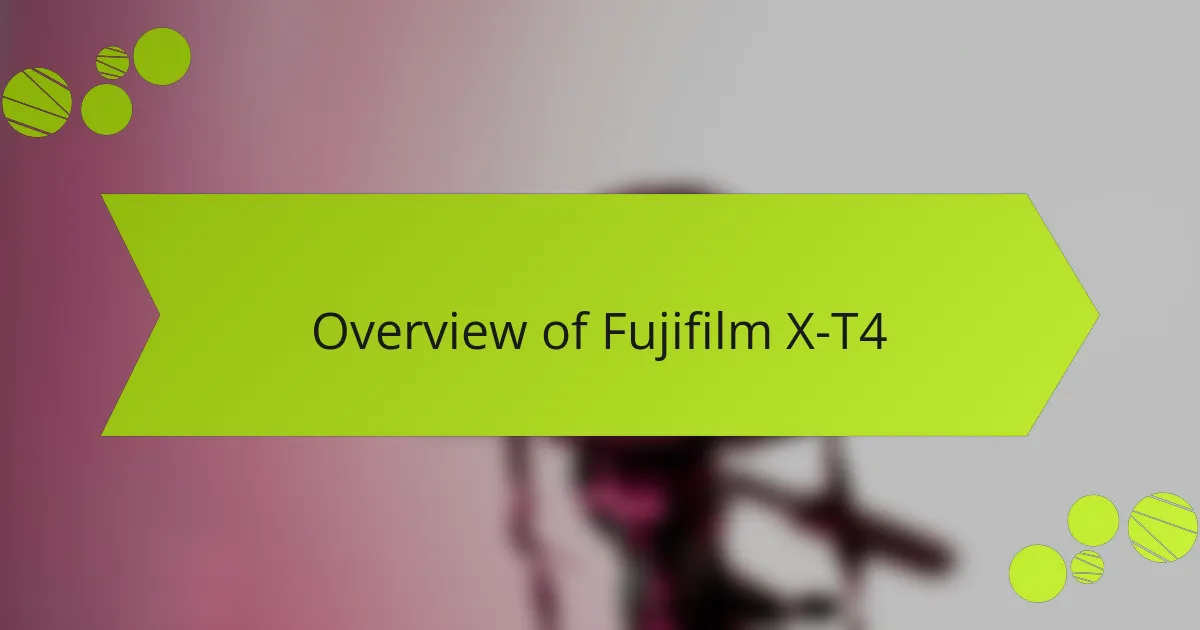 Overview of Fujifilm X-T4