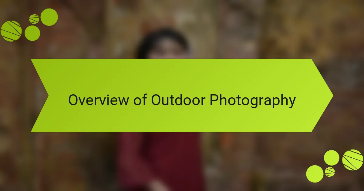 Overview of Outdoor Photography