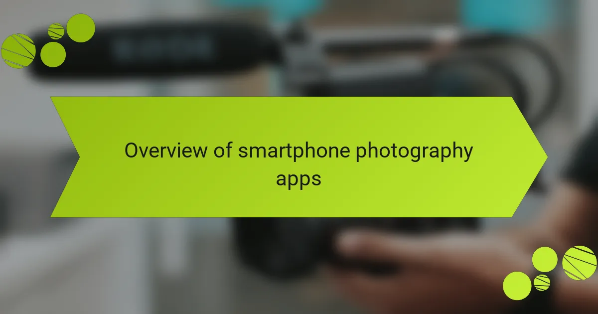 Overview of smartphone photography apps