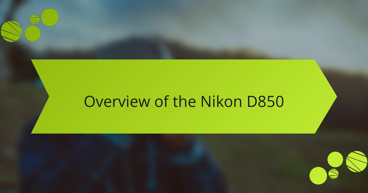 Overview of the Nikon D850