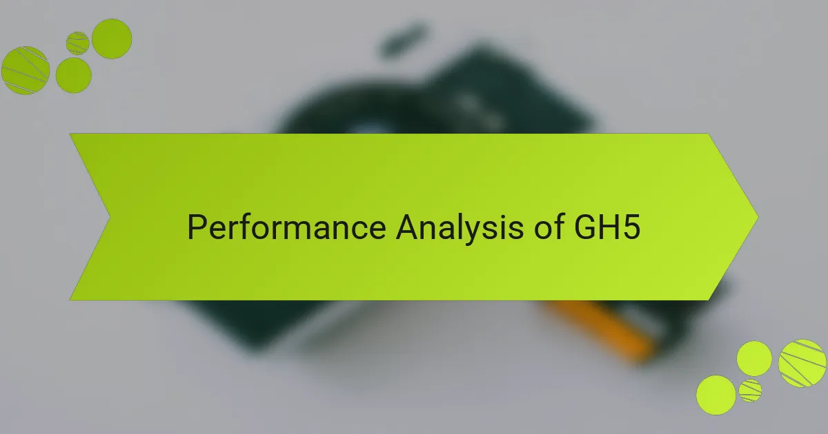 Performance Analysis of GH5