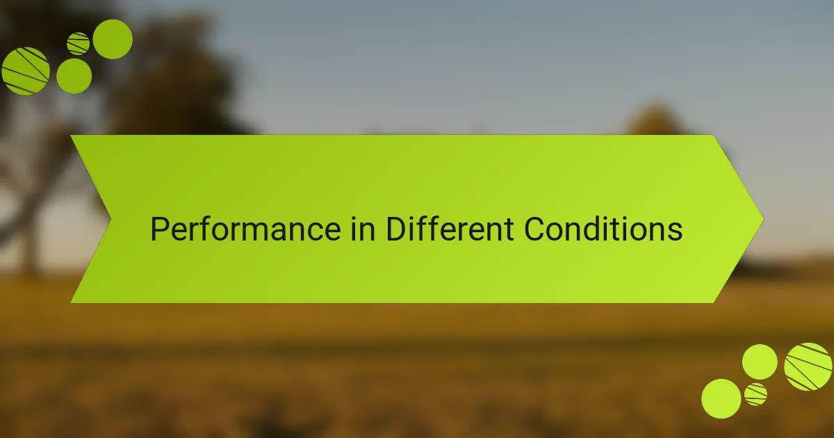 Performance in Different Conditions