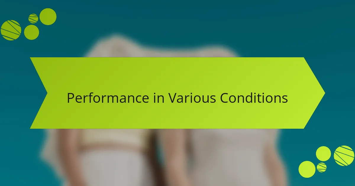 Performance in Various Conditions