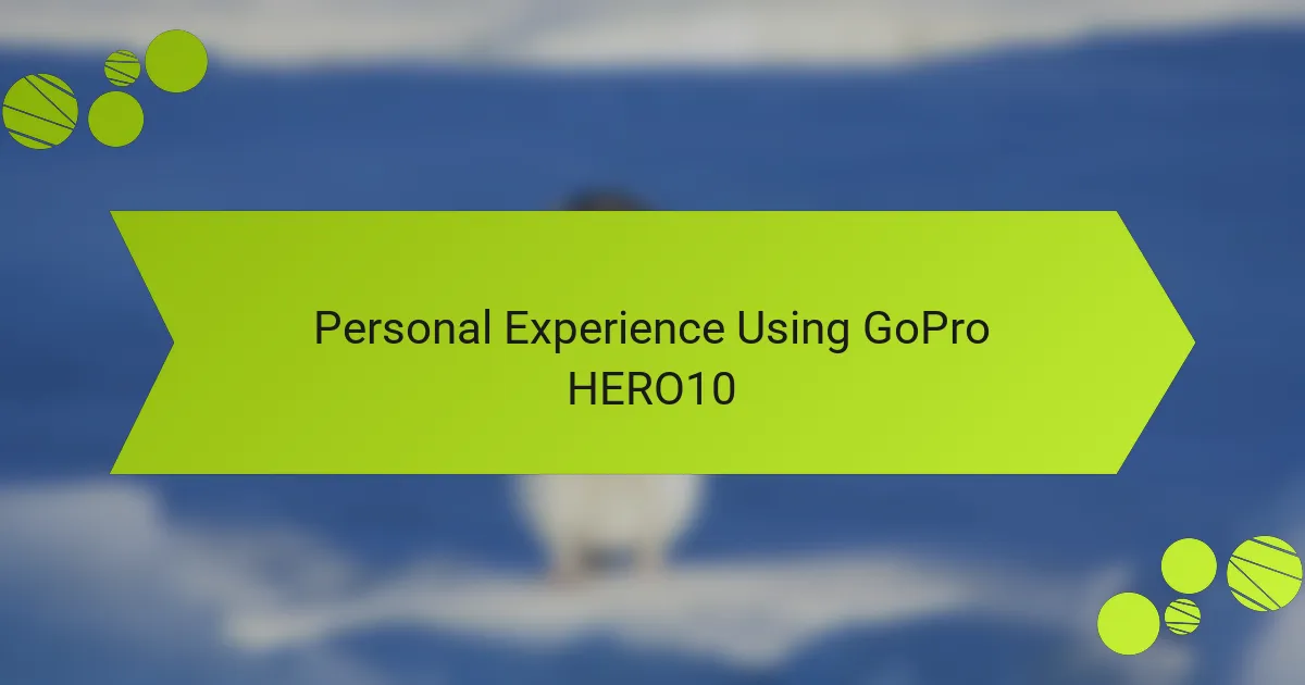 Personal Experience Using GoPro HERO10