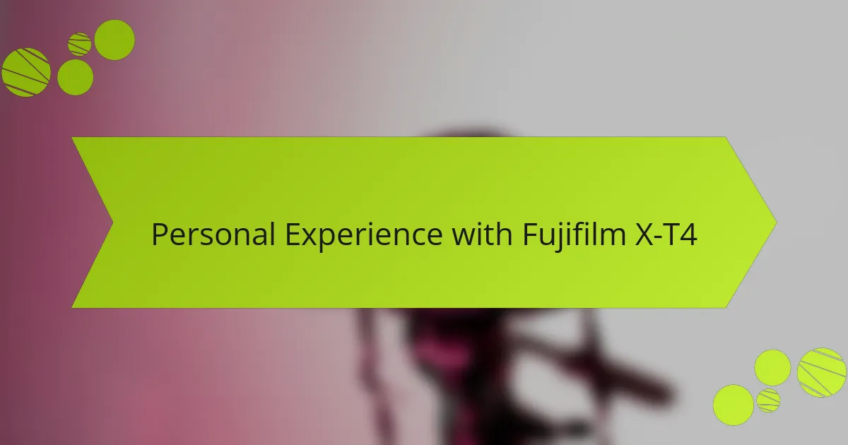Personal Experience with Fujifilm X-T4