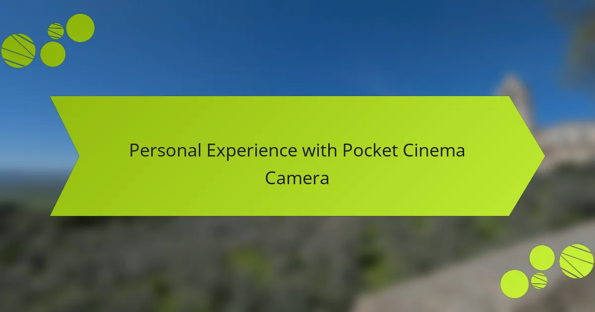 Personal Experience with Pocket Cinema Camera