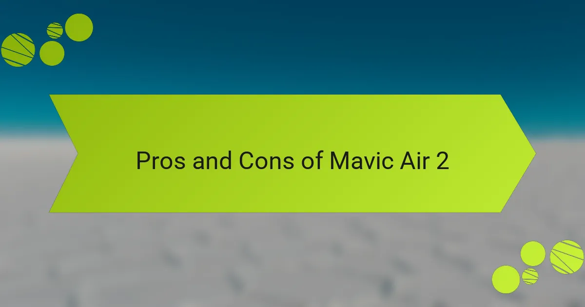 Pros and Cons of Mavic Air 2