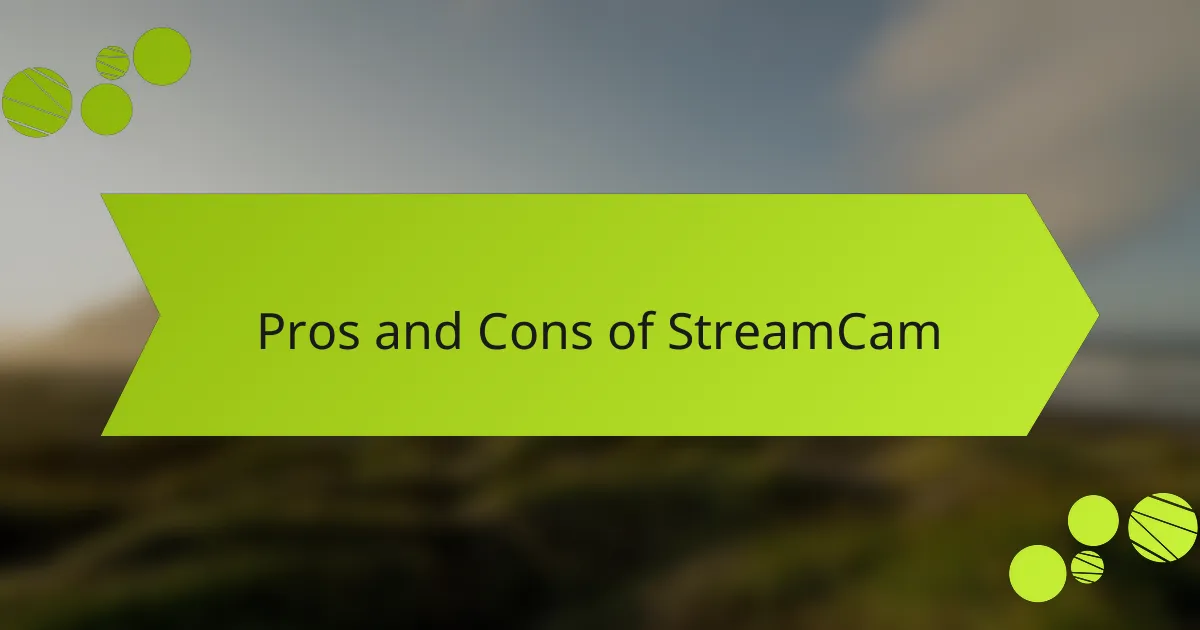 Pros and Cons of StreamCam