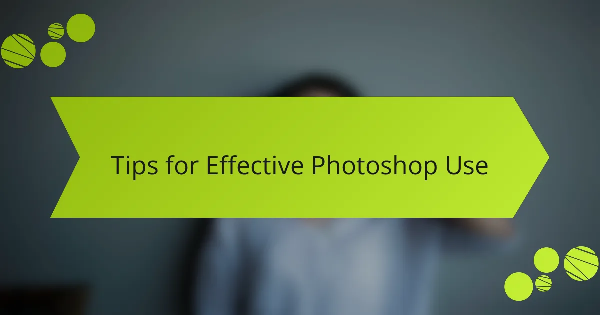 Tips for Effective Photoshop Use