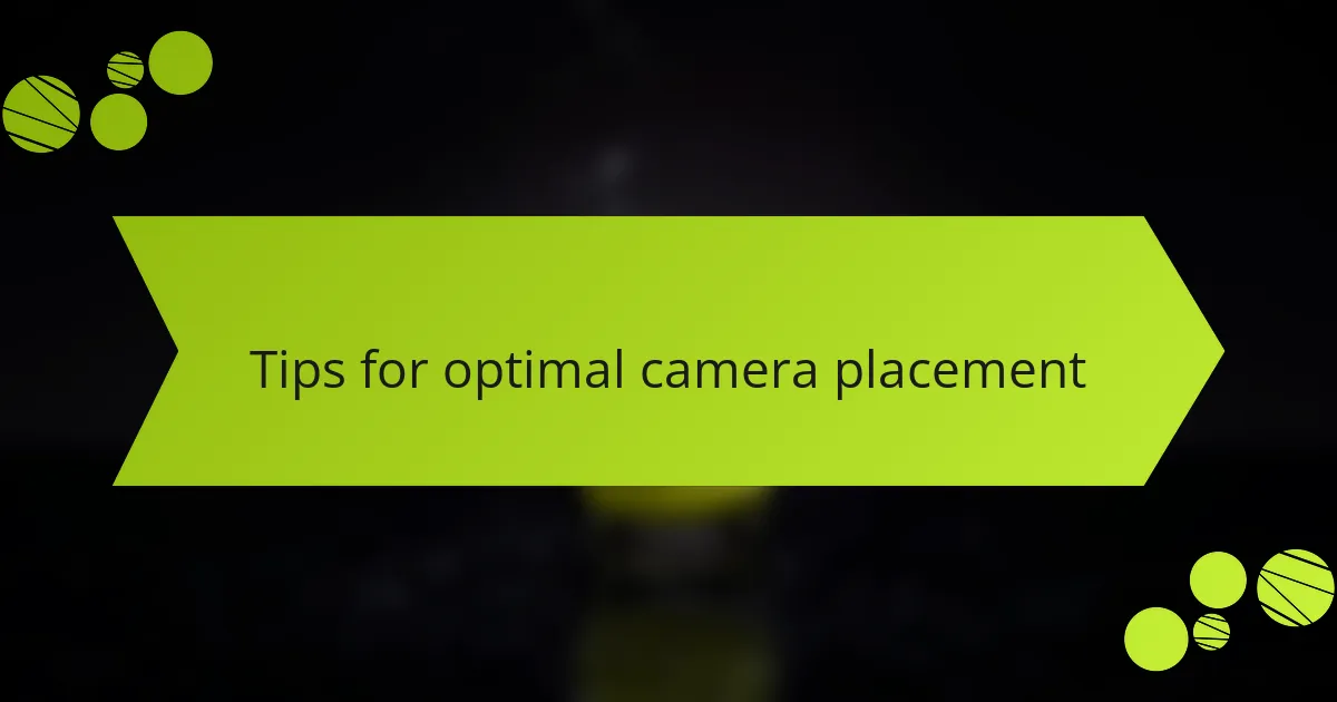 Tips for optimal camera placement