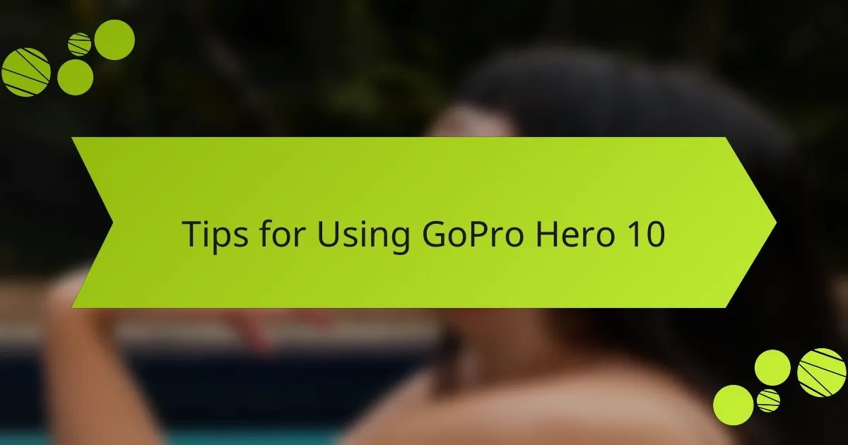 Tips for Using GoPro Hero 10
