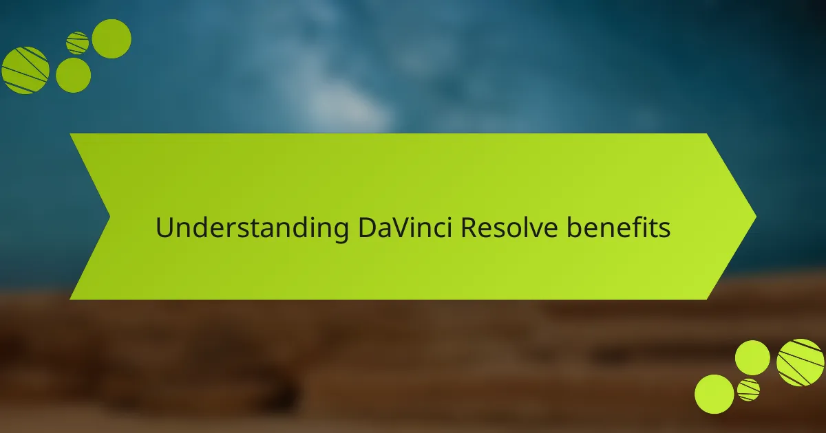 Understanding DaVinci Resolve benefits