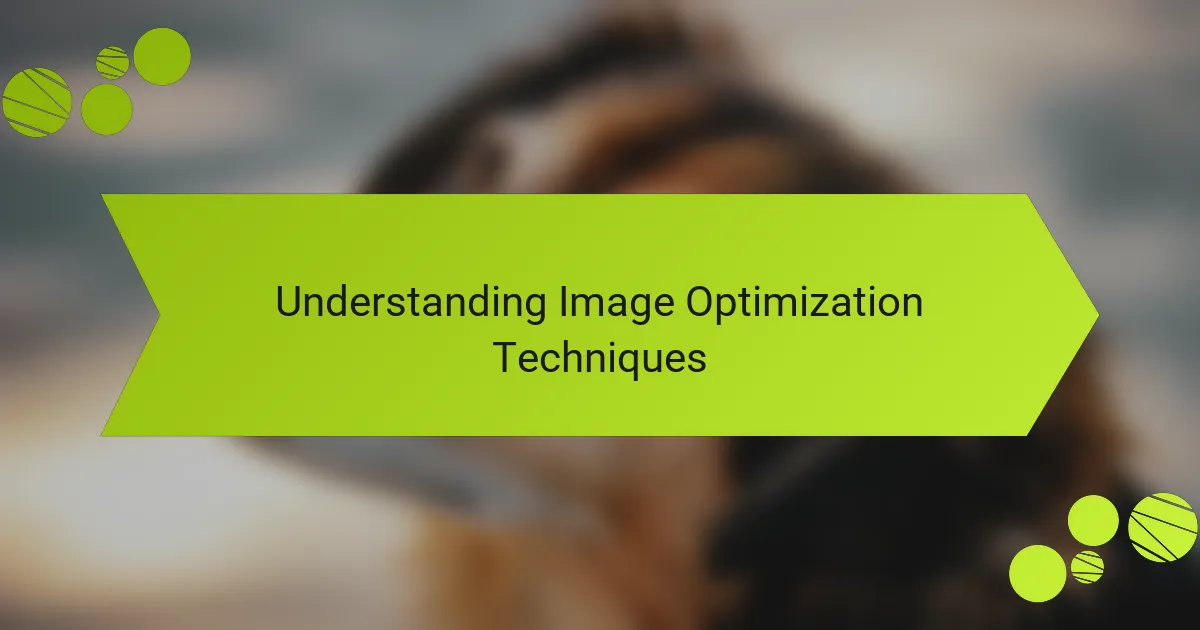 Understanding Image Optimization Techniques