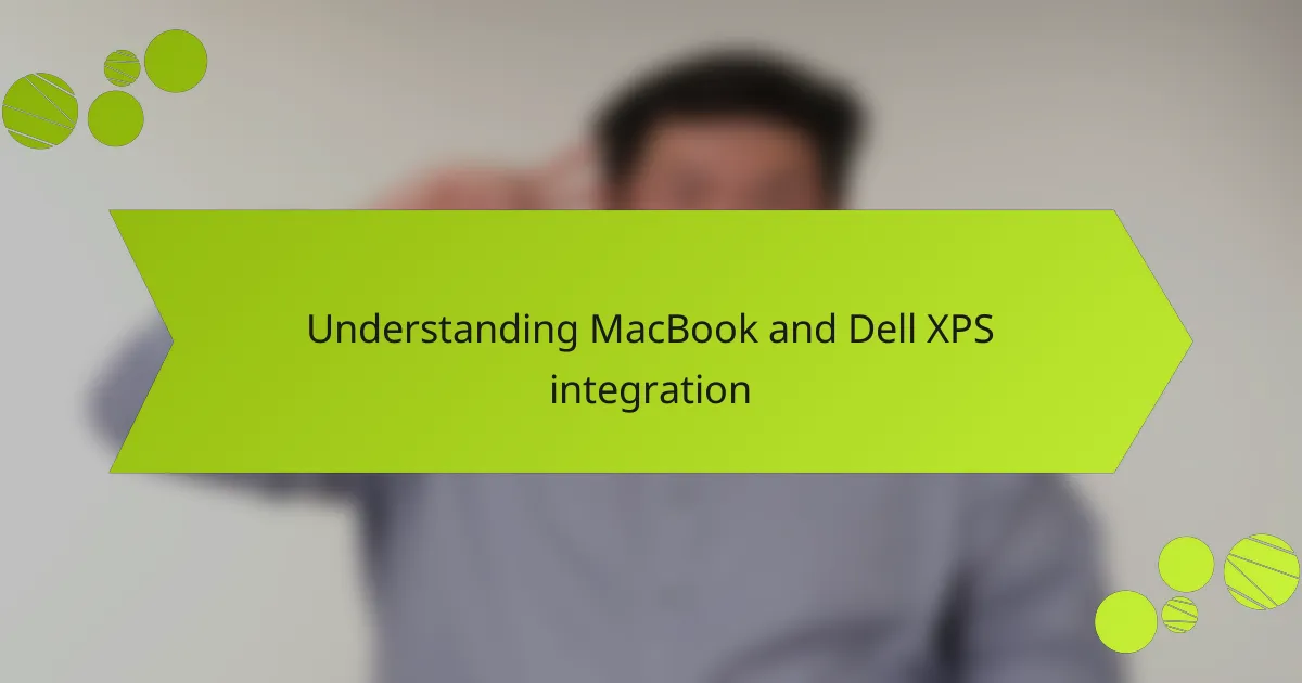 Understanding MacBook and Dell XPS integration