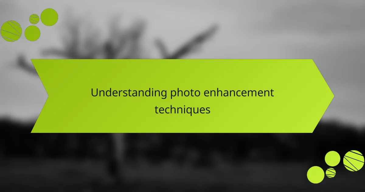Understanding photo enhancement techniques