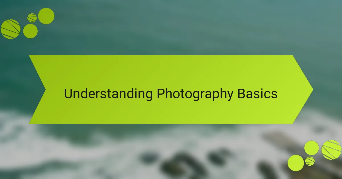 Understanding Photography Basics
