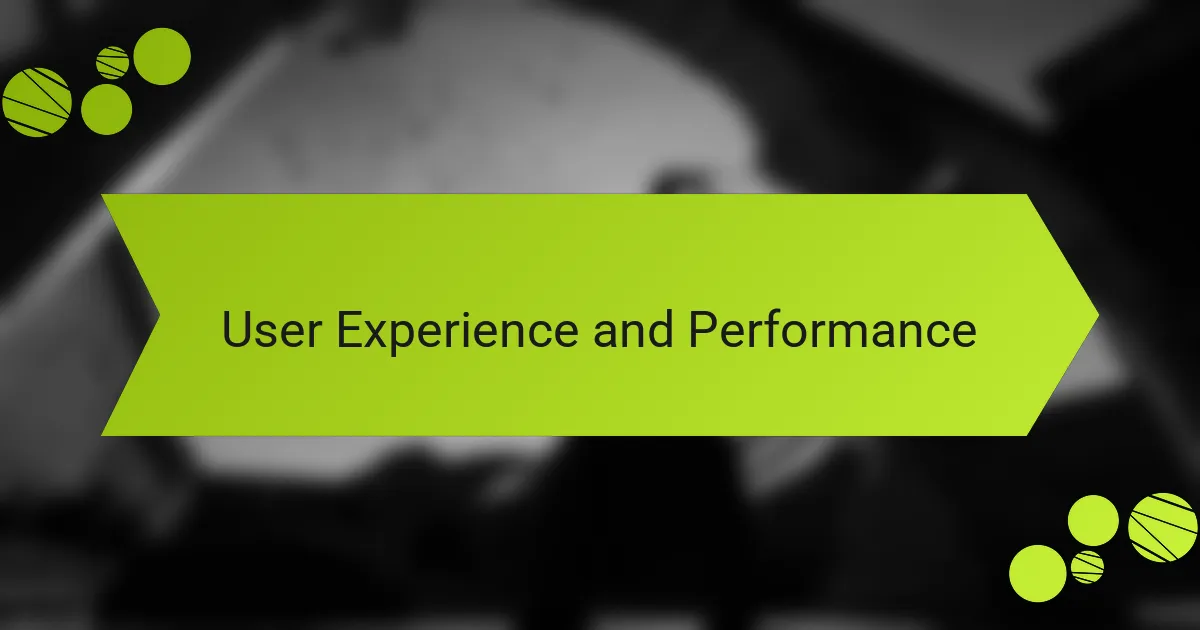 User Experience and Performance