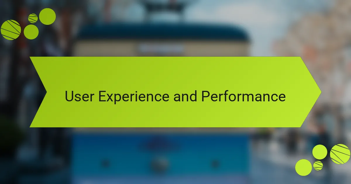 User Experience and Performance