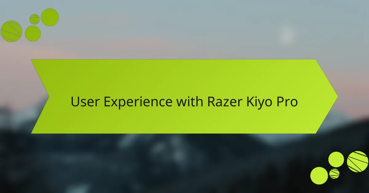 User Experience with Razer Kiyo Pro